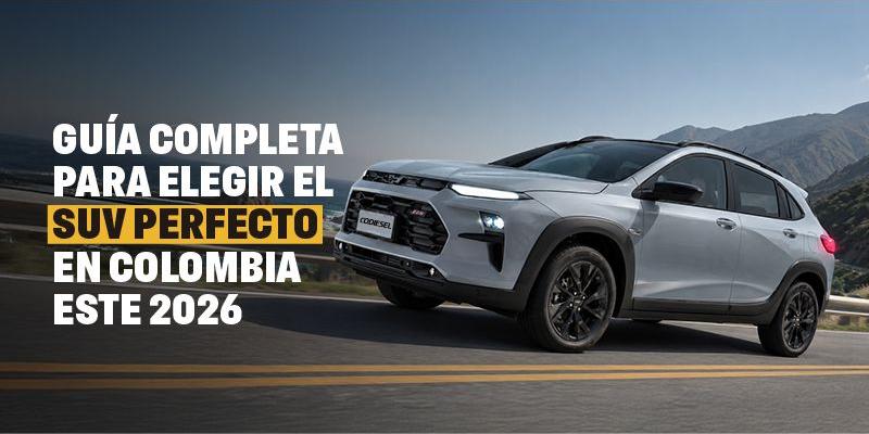 Guía completa para elegir el SUV perfecto en Colombia este 2026